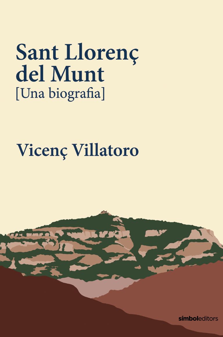 Portada del llibre: Sant Llorenç del munt [Una biografia] de Vicenç Villatoro